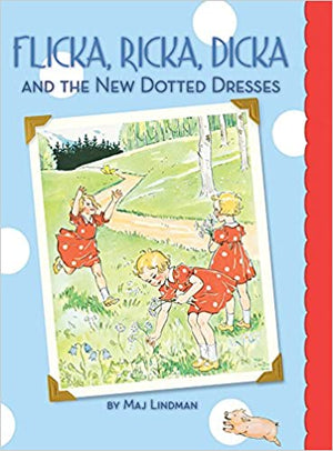 Flicka, Ricka, Dicka and the New Dotted Dresses Hardcover Book